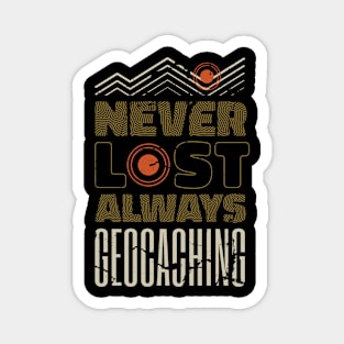 Geocacher Never Lost Always Geocaching Funny Magnet