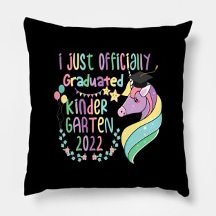 I just Officially Graduated Kindergarten 2022 unicorn Pillow