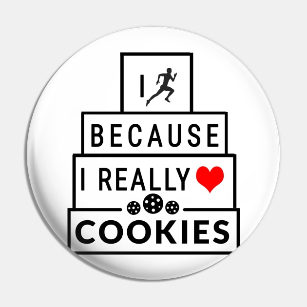 I run because I really like cookies Pin by Dogefellas