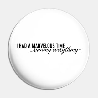 i had a marvelous time ruining everything Pin