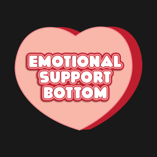 EMOTIONAL SUPPORT BOTTOM Tee by Bear & Seal T-Shirt