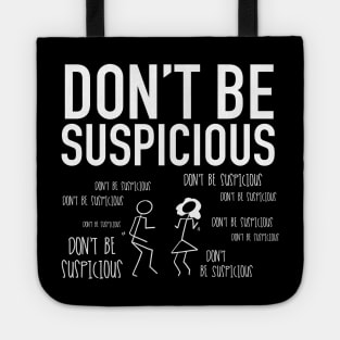 Don't Be Suspicious / Tik Tok Tote