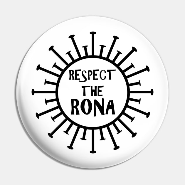 Coronavirus warning. Respect the Rona! - Black Pin by Bun Art Store