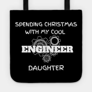 Spending Christmas with my cool Engineer Daughter Tote