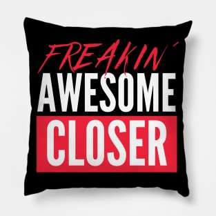 Freakin Awesome Closer Pillow