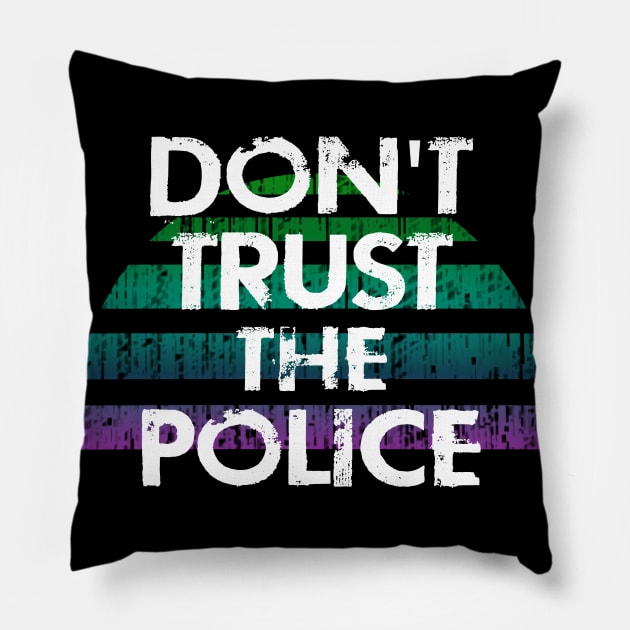 Don't trust the police. Protect the people from criminal cops. Film the police, keep your camera on. Prosecute criminal police officers. Abolish disarm the police. End police violence Pillow by IvyArtistic