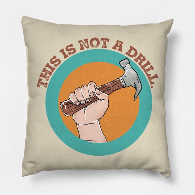 This Is Not A Drill Pillow by capesandrollerskates 