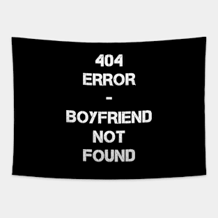 404 Error - Boyfriend not found Tapestry