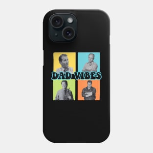 Dad Vibes Phone Case