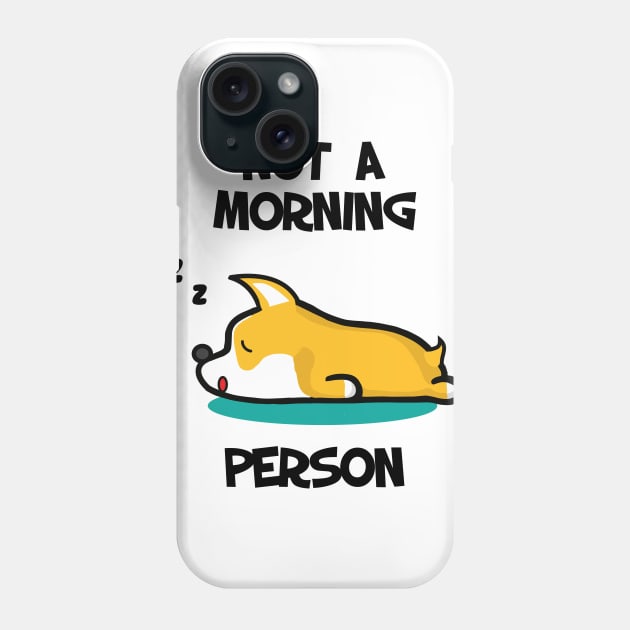 I'm not a morning person. Lazy Corgi design Phone Case by alltheprints