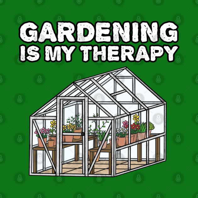 Gardening Is My Therapy, Gardener Funny by doodlerob