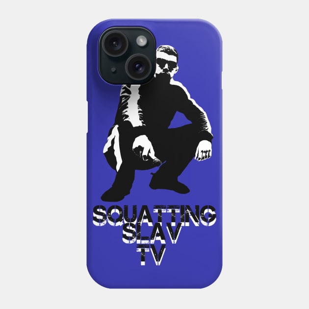 Squatting Slav TV Original Phone Case by SquattingSlavTV