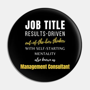 Management Consultant | Co Worker Funny Birthday Office Jobs Pin