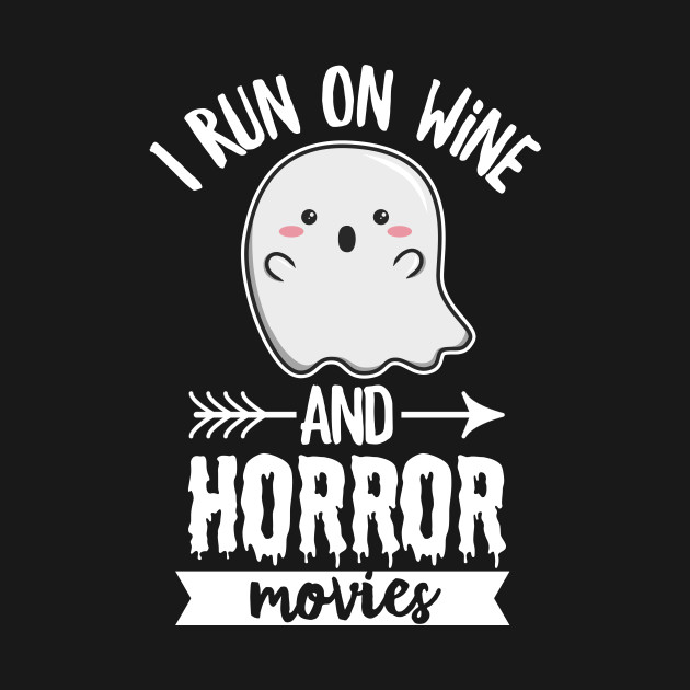 Discover I run on wine and horror movies Design for a Horror Fan - Horror Movie Wine - T-Shirt