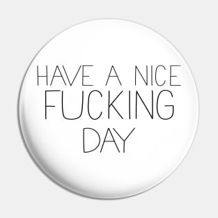 Have a nice day Pin