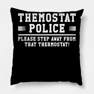 Thermostat Police Step Away Dad Gift Joke Pillow