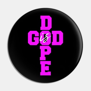 God Is Dope Christian Faith Believe In Jesus Chris Pin