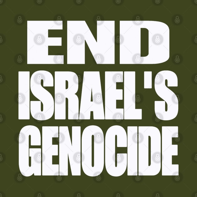 End Israel's GENOCIDE - White - Double-sided by SubversiveWare