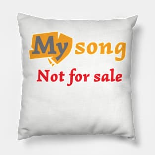 My song not for sale Pillow