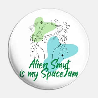 Alien Smut! Pin