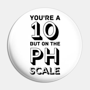 10 on the PH scale Pin