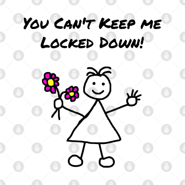 Can't Keep Me Locked Down Female by Michelle Le Grand