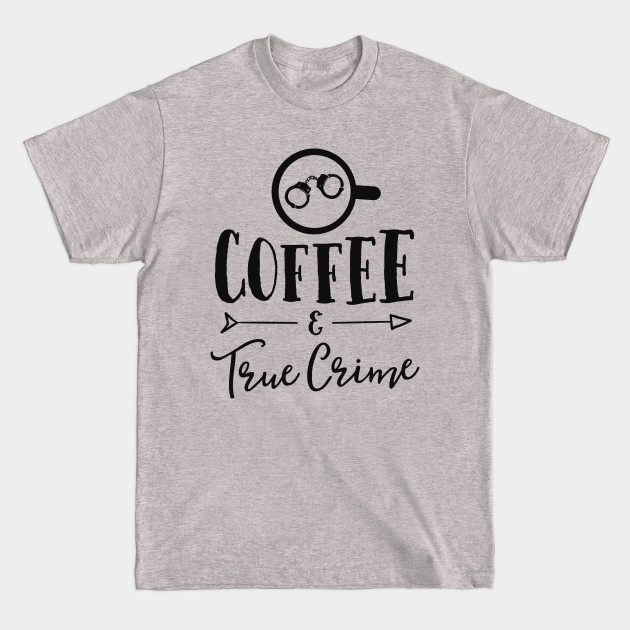 Disover Murderino Gift Coffee And Murder True Crime Junkie Gift - True Crime - T-Shirt