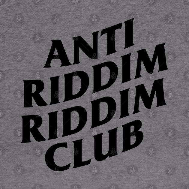 anti riddim riddim club hoodie