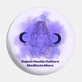 Reject Hustle Culture - Meditate More Pin