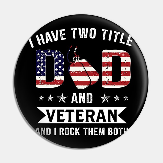 I Have Two Title Dad And Veteran Pin by heryes store