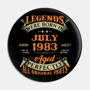 Legend Were Born In July 1983 40 Years Old 40th Birthday Gift Pin