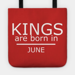 kings are born in june - Birthday Boy Shirt Tote