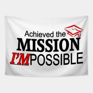 I Achieved the Mission I'M Possible! w Graduation Hat Tapestry