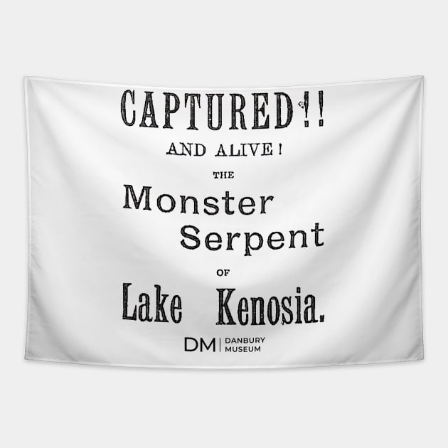 Danbury Cryptids Caught: Serpent of Kenosia! Tapestry by Danbury Museum