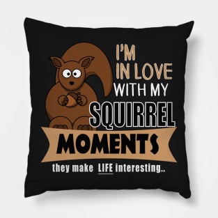 The ADHD Squirrel - In Love with My Squirrel Moments Pillow