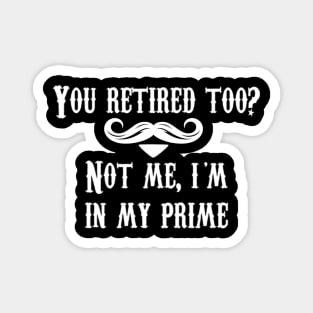 You retired too tombstone movie quote mens Magnet