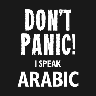 Don't Panic! I Speak Arabic T-Shirt