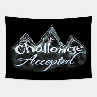 Challenge Accepted let’s go climb mountains Tapestry