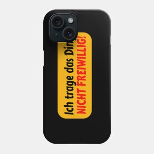 Nicht freiwillig! MASKEN Phone Case