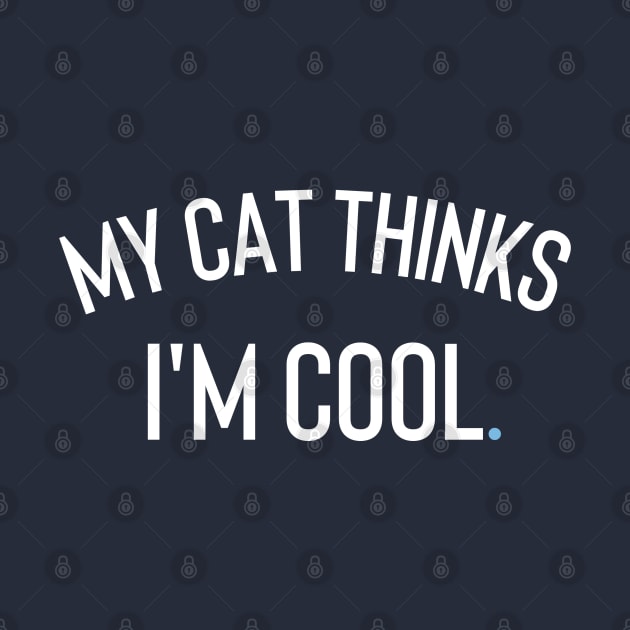 My Cat Thinks I'm cool by Claracanvas