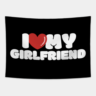 I love my girlfriend, I heart my girlfriend Tapestry