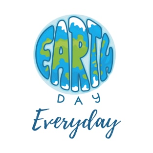 Earth Day Everyday 2022 T-Shirt