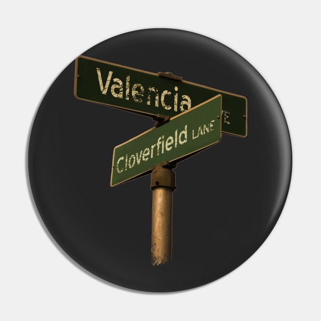 The Corner of Valencia Ave & Cloverfield Lane Pin by geekbias