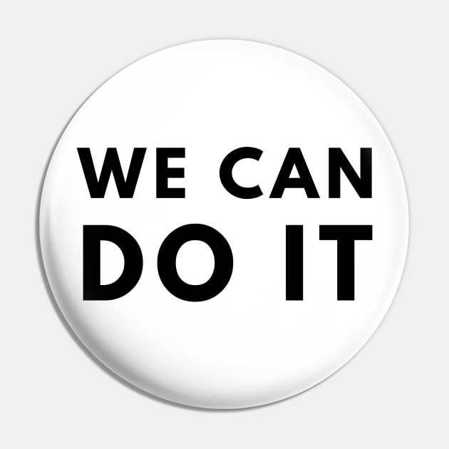 We Can Do It Pin by officialdesign