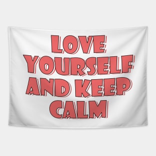Love yourself and keep calm 4 Tapestry
