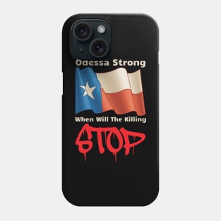 Midland Odessa Strong When Will The Killing Stop Memorial Phone Case