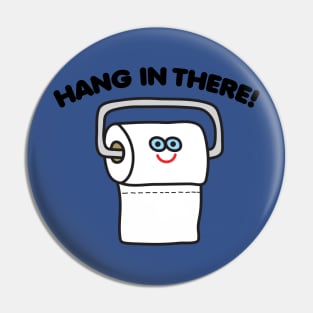 HANG IN THERE TP Pin