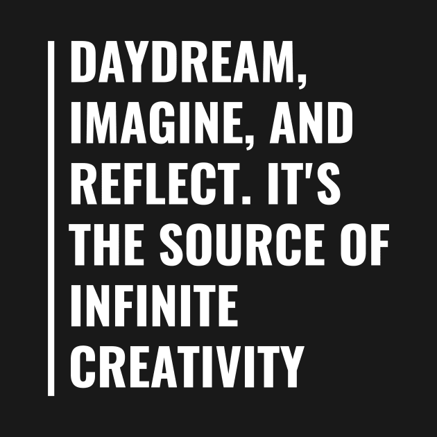 Daydreaming - Key Source of Creativity. Daydreaming Quote by kamodan