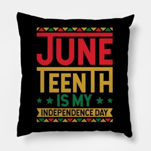 Juneteenth is My Independence Day Pillow