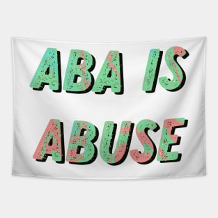 aba is abuse Tapestry